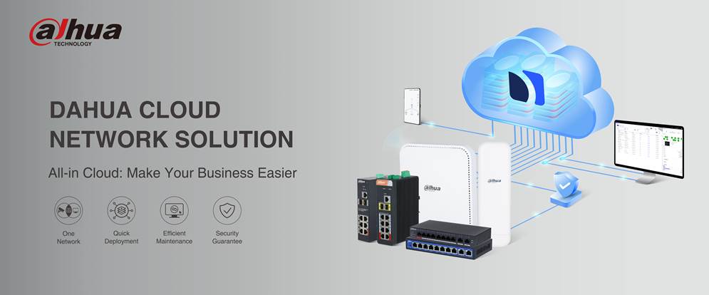 Make Your Business Easier with Dahua Cloud Network Solution
