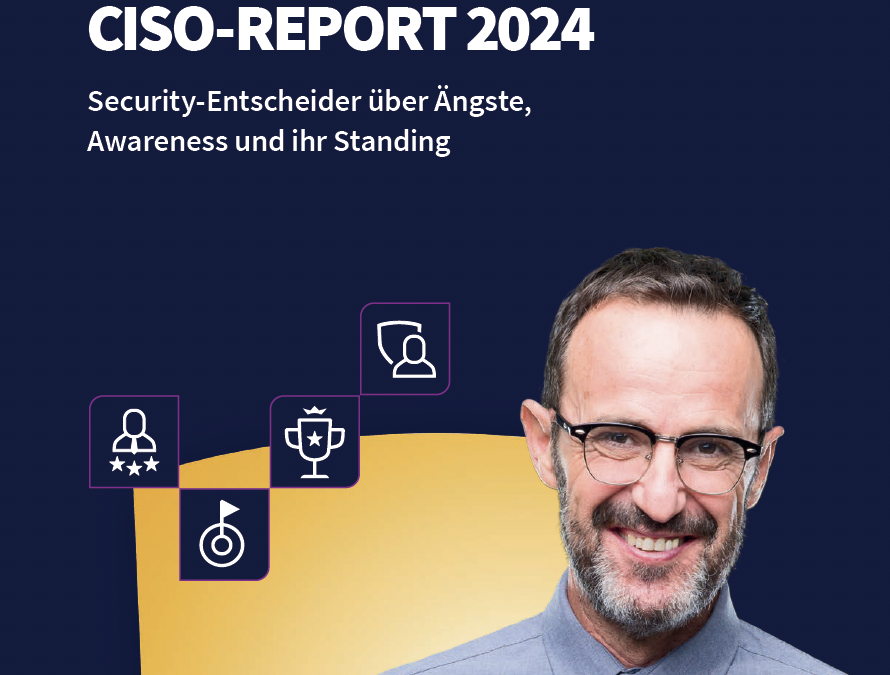 CISO-Report 2024: Herausforderungen und Lösungen für eine sichere digitale Zukunft